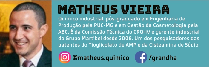 Matheus Vieira é gerente industrial do Grupo Mart'bel e autor do Blog Grandha. Hoje escreve sobre parabenos.